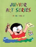 JUNIOR ART SERIES BOOK 3