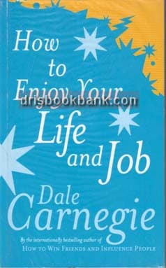 HOW TO ENJOY YOUR LIFE AND JOB