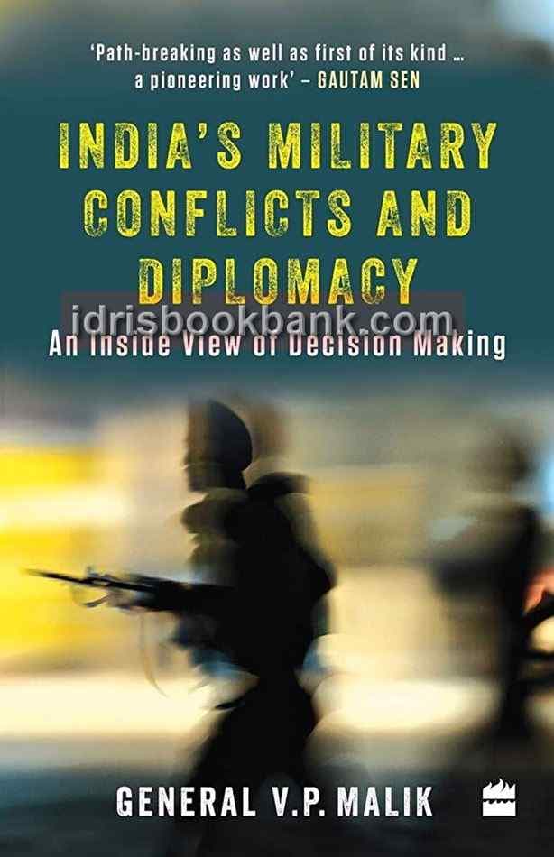 INDIAS MILITARY CONFLICTS AND DIPLOMACY