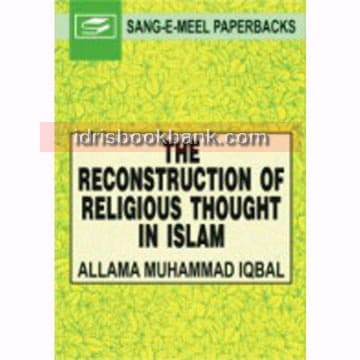 THE RECONSTRUCTION OF RELIGIOUS THOUGHT IN ISLAM *