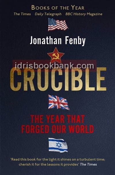 CRUCIBLE THE YEAR THAT FORGED OUR WORLD