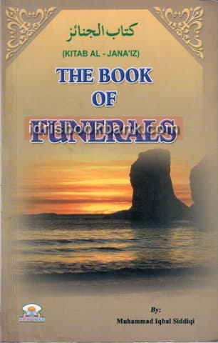 KITAB AL JANAIZ THE BOOK OF FENERALS