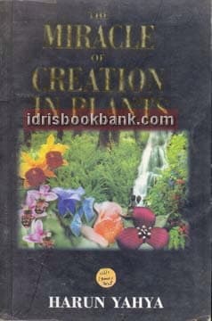 THE MIRACLE OF CREATION IN PLANTS