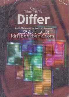 UNTIL WHEN WILL WE DIFFER