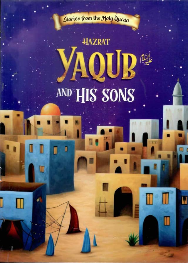 PROPHET YAQUB (AS) AND HIS SONS