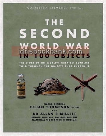 THE SECOND WORLD WAR IN 100 OBJECTS