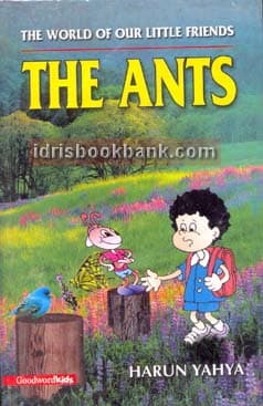 THE WORLD OF OUR LITTLE FRIENDS THE ANTS