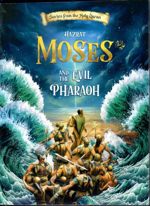 PROPHET MOSES (AS) AND THE EVIL PHARAOH