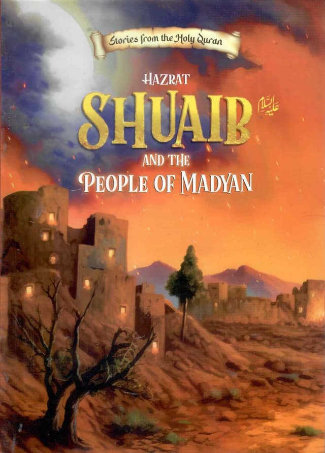 PROPHET SHUAIB (AS) AND THE PEOPLE OF MADYAN