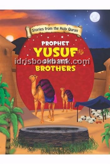 PROPHET YUSUF (AS) AND HIS BROTHERS