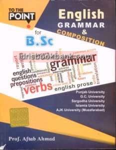 TO THE POINT ENGLISH GRAMMAR COMPOSITION BSC