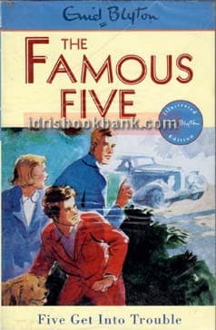 THE FAMOUS FIVE GET INTO TROUBLE
