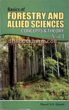 BASICS OF FORESTRY ALLIED SCIENCES VOL 1