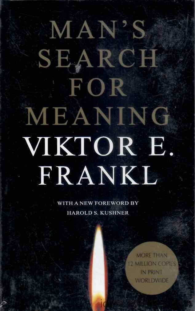 MANS SEARCH FOR MEANING THE CLASSIC TRIBUTE HOPE FROM THE HOLOCAUST