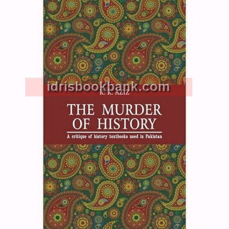 THE MURDER OF HISTORY