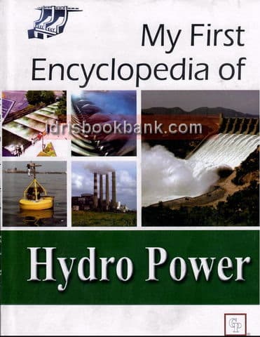 MY FIRST ENCYCLOPEDIA OF HYDRO POWER
