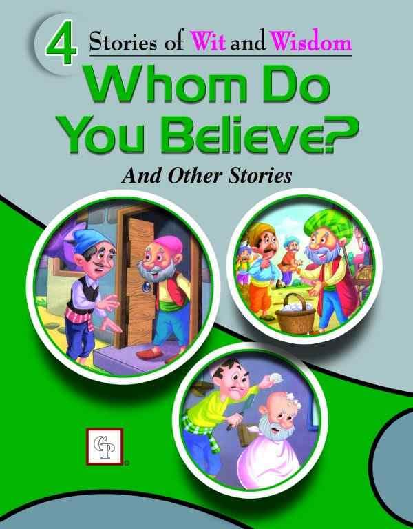 4 STORIES OF WIT AND WISDOM WHOM DO YOU BELIEV? AND OTHER STORIES