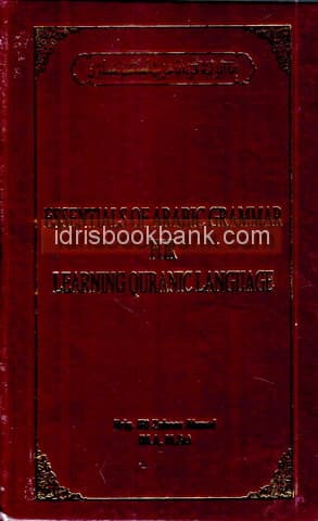 ESSENTIALS OF ARABIC GRAMMAR FOR LEARNING QURANIC LANGUGE