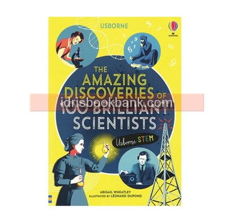 THE AMAZING DISCOVERIES OF 100 BRILLIANT SCIENTISTS