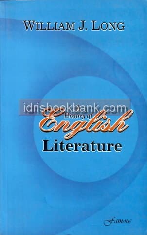 FAMOUS A HISTORY OF ENGLISH LITERATURE WILLIAM J LONG