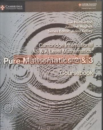 CAMBRIDGE PURE MATHEMATICAL 2 & 3 COURSE BOOK