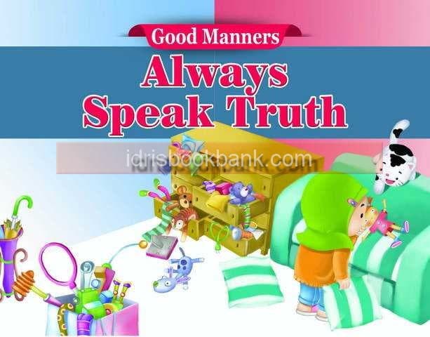 GOOD MANNERS ALWAYS SPEAK TRUTH