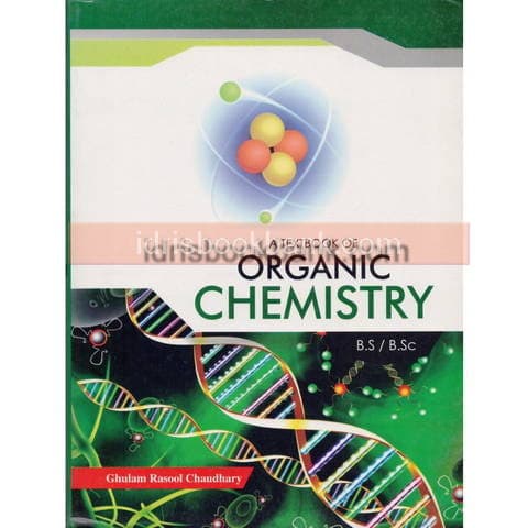 A TEXTBOOK OF ORGANIC CHEMISTRY GHULAM RASOOL CHAUDHARY