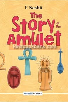THE STORY OF THE AMULET (READINGS CLASSICS)