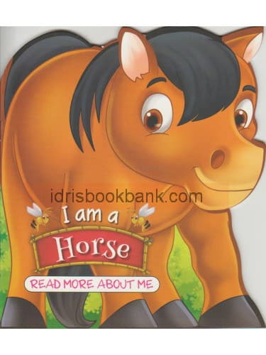 I AM A HORSE READ MORE ABOUT ME