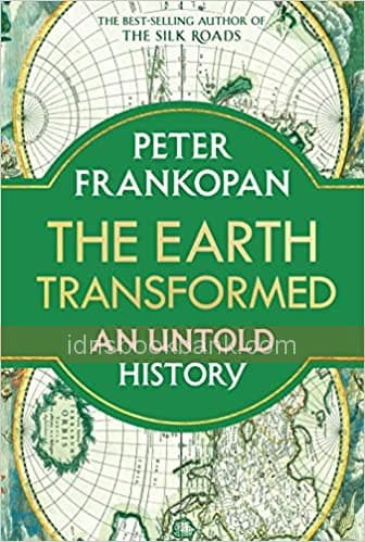 THE EARTH TRANSFORMED AN UNTOLD HISTORY