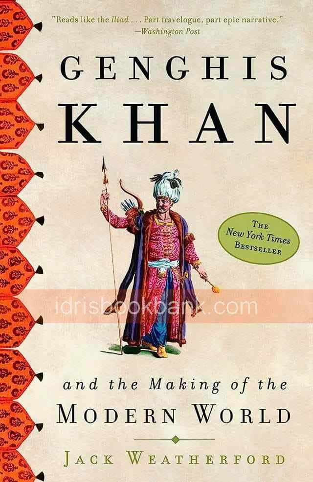GENGHIS KHAN AND THE MAKING OF THE MODERN WORLD