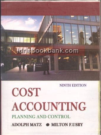 COST ACCOUNTING PLANNING AND CONTROL 9E