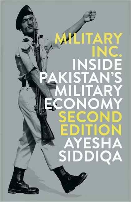MILITARY INC INSIDE PAKISTANS MILITARY ECONOMY SECOND EDITION