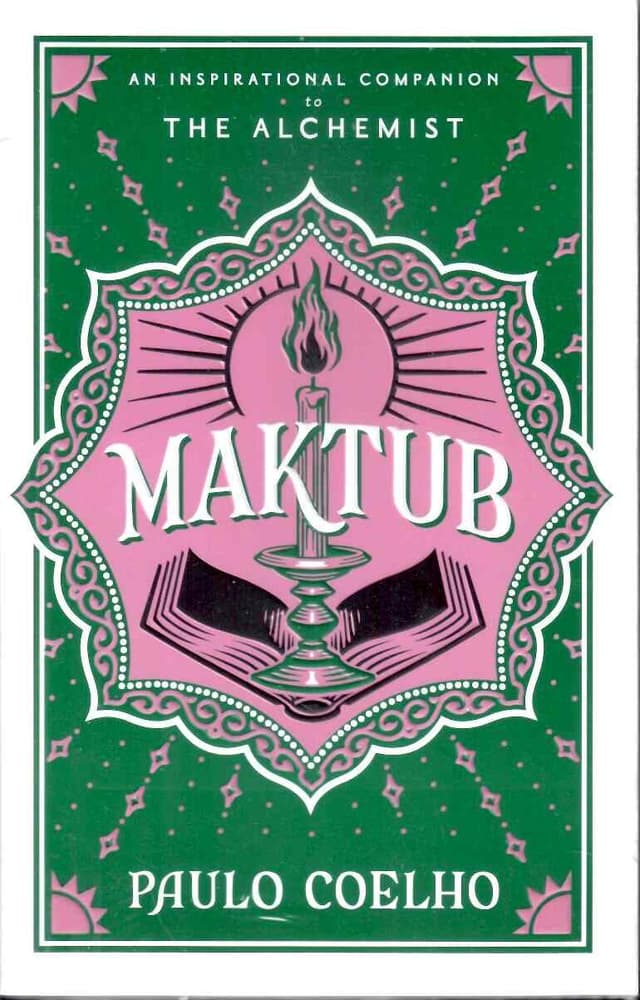 MAKTUB AN INSPIRATIOAL COMPANON TO THE ALCHEMIST