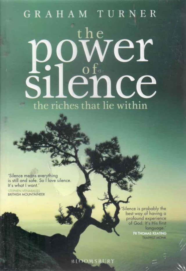THE POWER OF SILENCE THE RICHES THAT LIE WITHIN