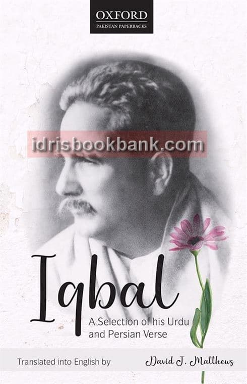 IQBAL A SELECTION OF HIS URDU AND PERSIAN VER