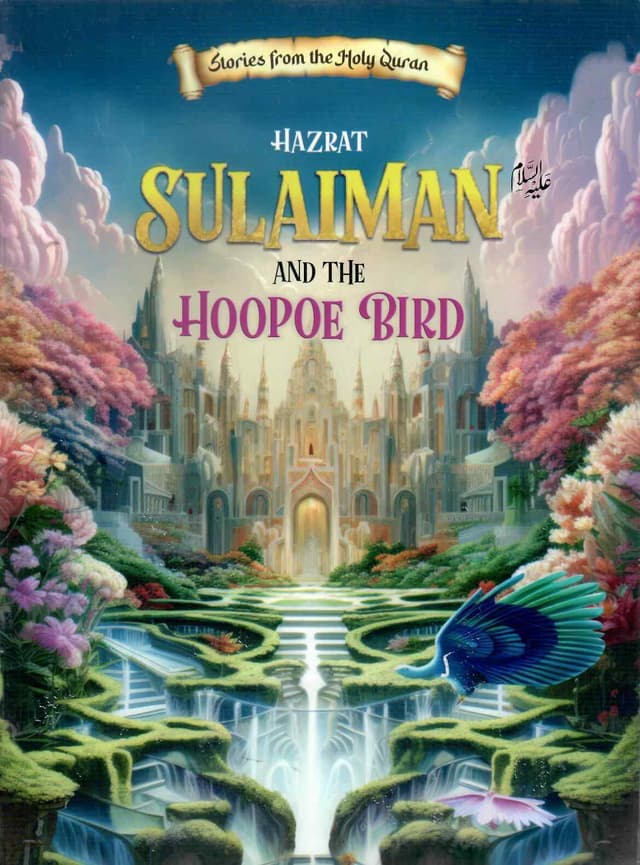 PROPHET SULAIMAN (AS) AND THE HOOPOE BIRD