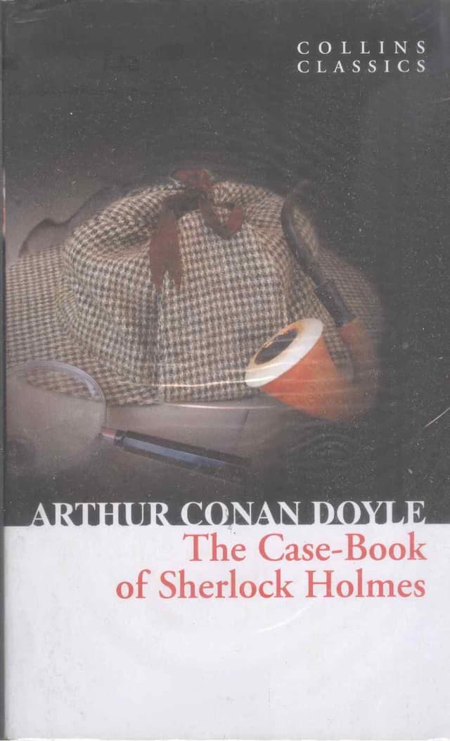 THE CASE BOOK OF SHERLOCK HOLMES COLLINS CLASSICS