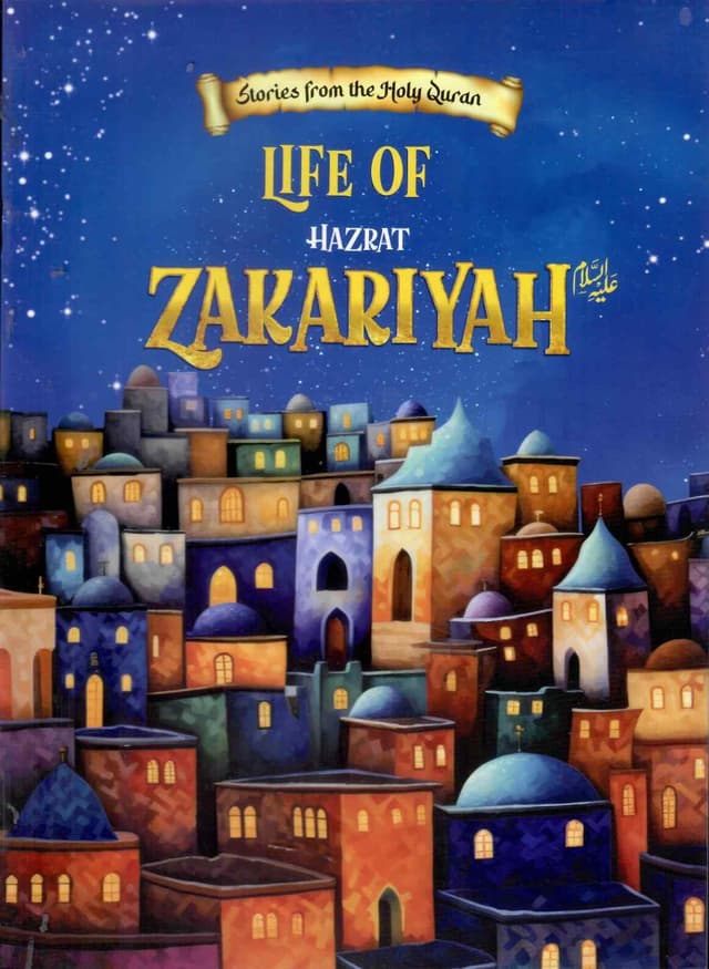 LIFE OF PROPHET ZAKARIYAH (AS)