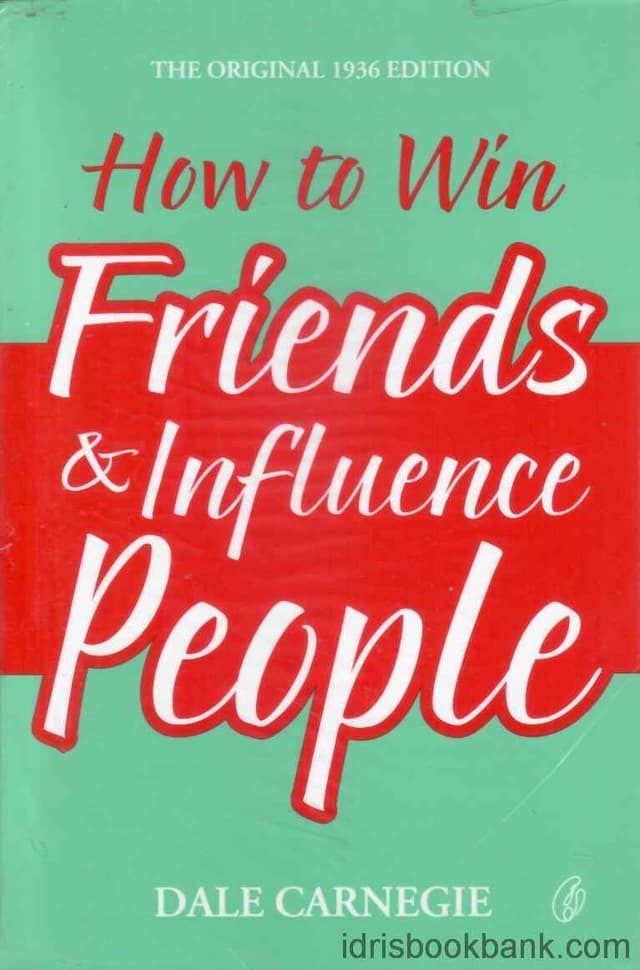 HOW TO WIN FRIENDS AND INFLUENCE PEOPLE