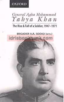 GENERAL AGHA MOHAMMAD YAHYA KHAN 1947-1971