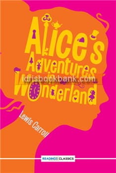ALICE S ADVENTURES IN WONDERLAND READINGS CLASSICS