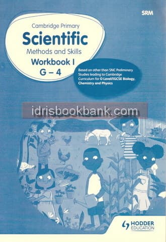 CAMBRIDGE PRIMARY SCIENTIFIC METHODS AND SKILLS WORK BOOK 1 G4