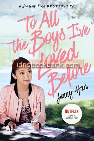 TO ALL THE BOYS I VE LOVED BEFORE