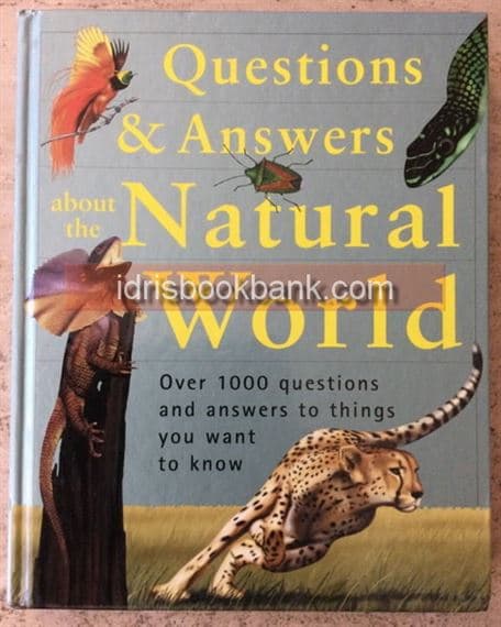 QUESTION & ANSWERS ABOUT THE NATURAL WORLD