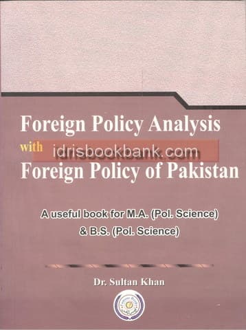 FAMOUS FOREIGN POLICY ANALYSIS WITH FOREIGN POLICY OF PAKISTAN B.S