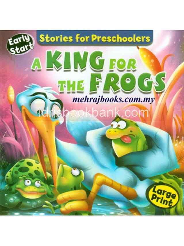 EARLY START STORIES FOR PRESCHOOL A KING FOR THE FROGS