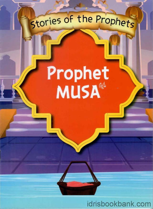 STORIES OF THE PROPHET MUSA A.S