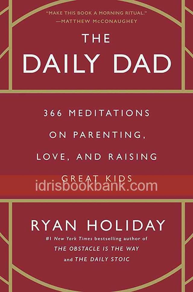 THE DAILY DAD 366 MEDITATIONS ON PARENTING LOVE AND RAISING GREAT KIDS